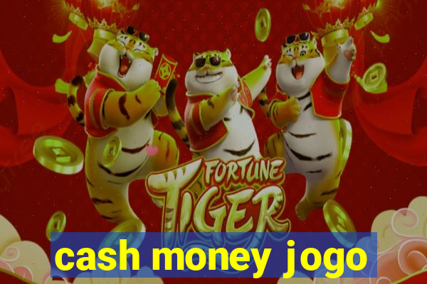 cash money jogo